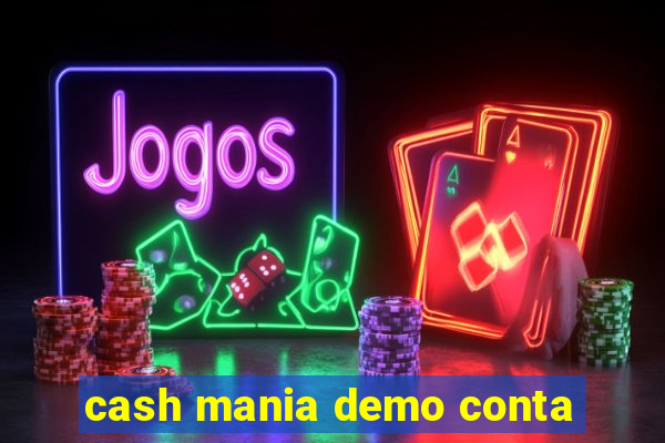 cash mania demo conta